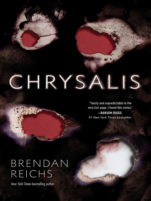 Title details for Chrysalis by Brendan Reichs - Available